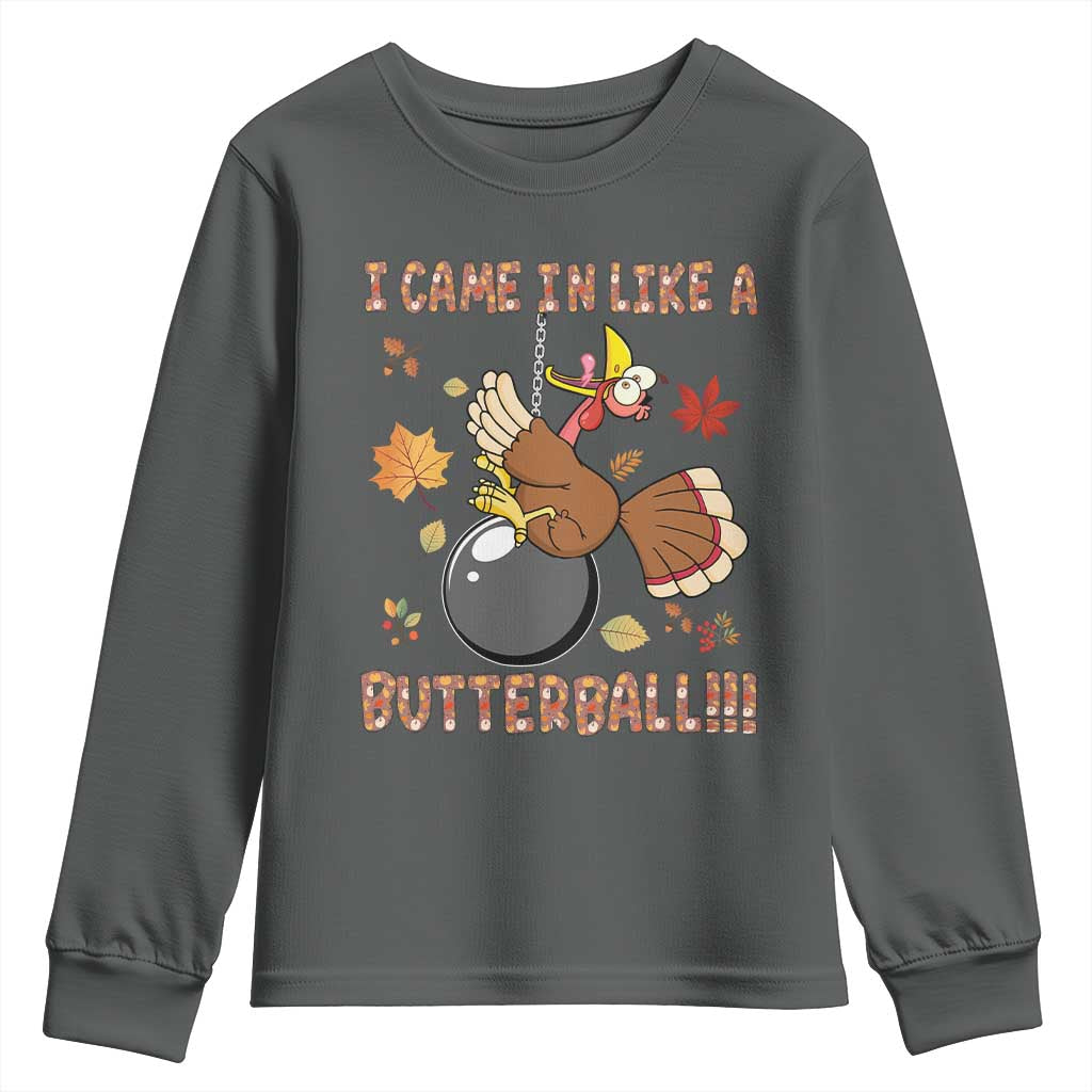Funny Thanksgiving Turkey Youth Sweatshirt I Came In Like A Butterball Fall Season TS11 Dark Heather Print Your Wear