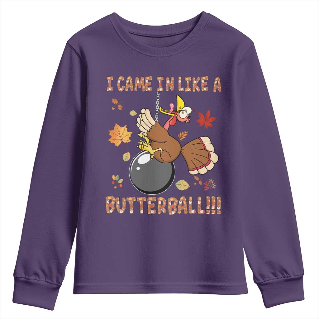 Funny Thanksgiving Turkey Youth Sweatshirt I Came In Like A Butterball Fall Season TS11 Purple Print Your Wear