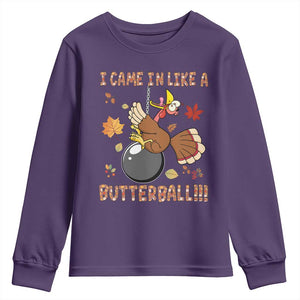 Funny Thanksgiving Turkey Youth Sweatshirt I Came In Like A Butterball Fall Season TS11 Purple Print Your Wear
