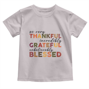 Thanksgiving Baby Shirt So Very Thankful Incredibly Grateful Unbelievably Blessed TS11 Ice Gray Print Your Wear