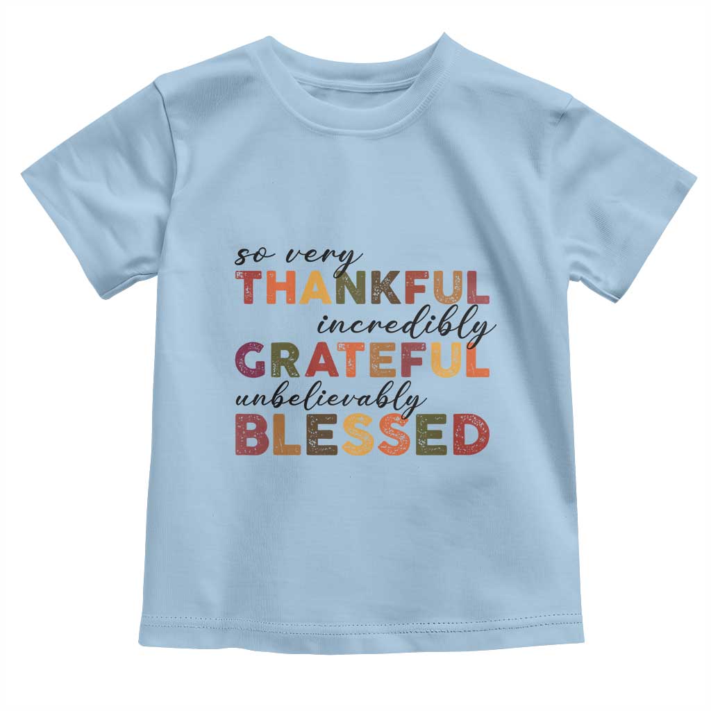 Thanksgiving Baby Shirt So Very Thankful Incredibly Grateful Unbelievably Blessed TS11 Light Blue Print Your Wear