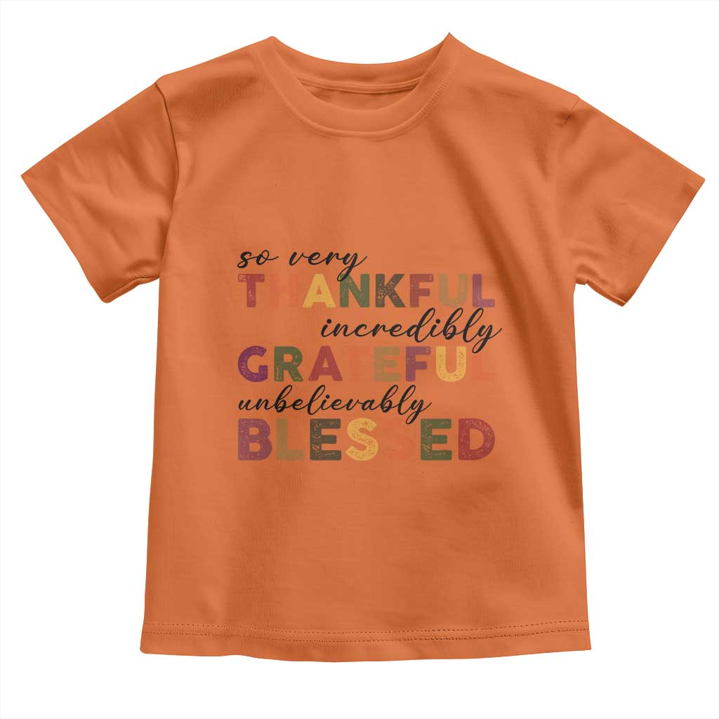 Thanksgiving Baby Shirt So Very Thankful Incredibly Grateful Unbelievably Blessed TS11 Orange Print Your Wear