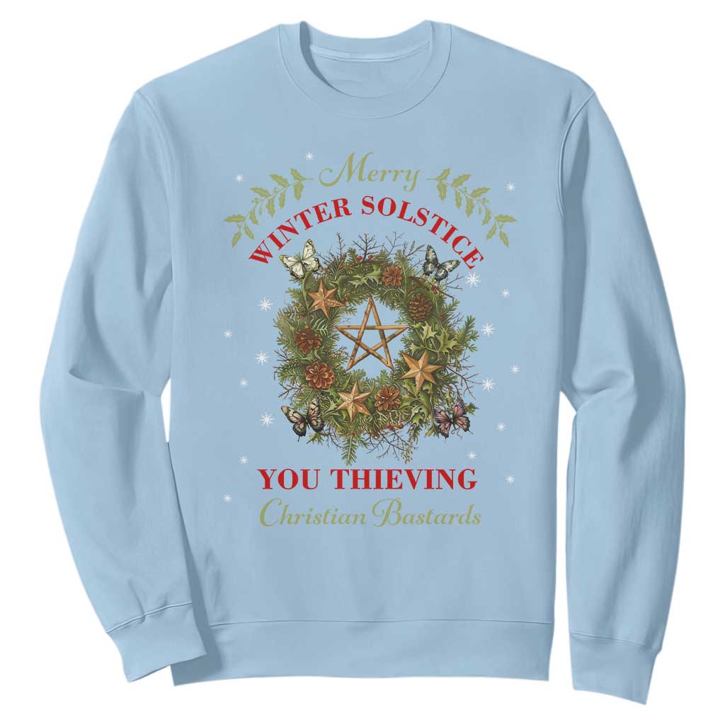 Merry Winter Solstice You Thieving Christian Bastards Sweatshirt Yule Pentagram TS11 Light Blue Print Your Wear