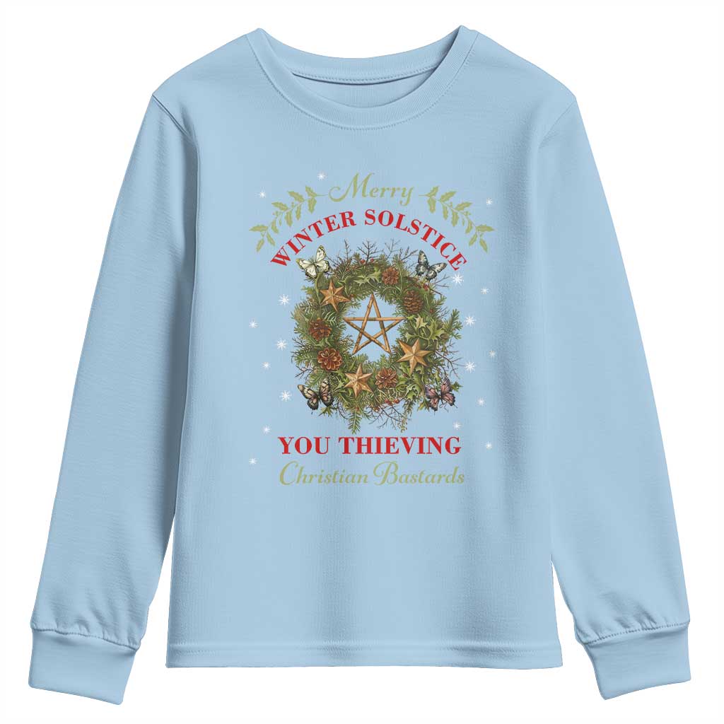 Merry Winter Solstice You Thieving Christian Bastards Youth Sweatshirt Yule Pentagram TS11 Light Blue Print Your Wear