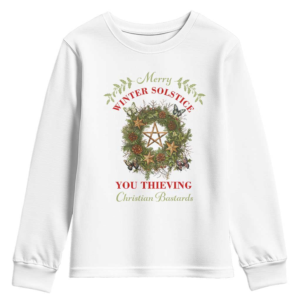 Merry Winter Solstice You Thieving Christian Bastards Youth Sweatshirt Yule Pentagram TS11 White Print Your Wear