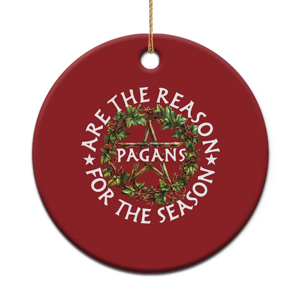 Pagans Are The Reason For The Season Christmas Ornament Yule Pagan Xmas TS11 Print Your Wear