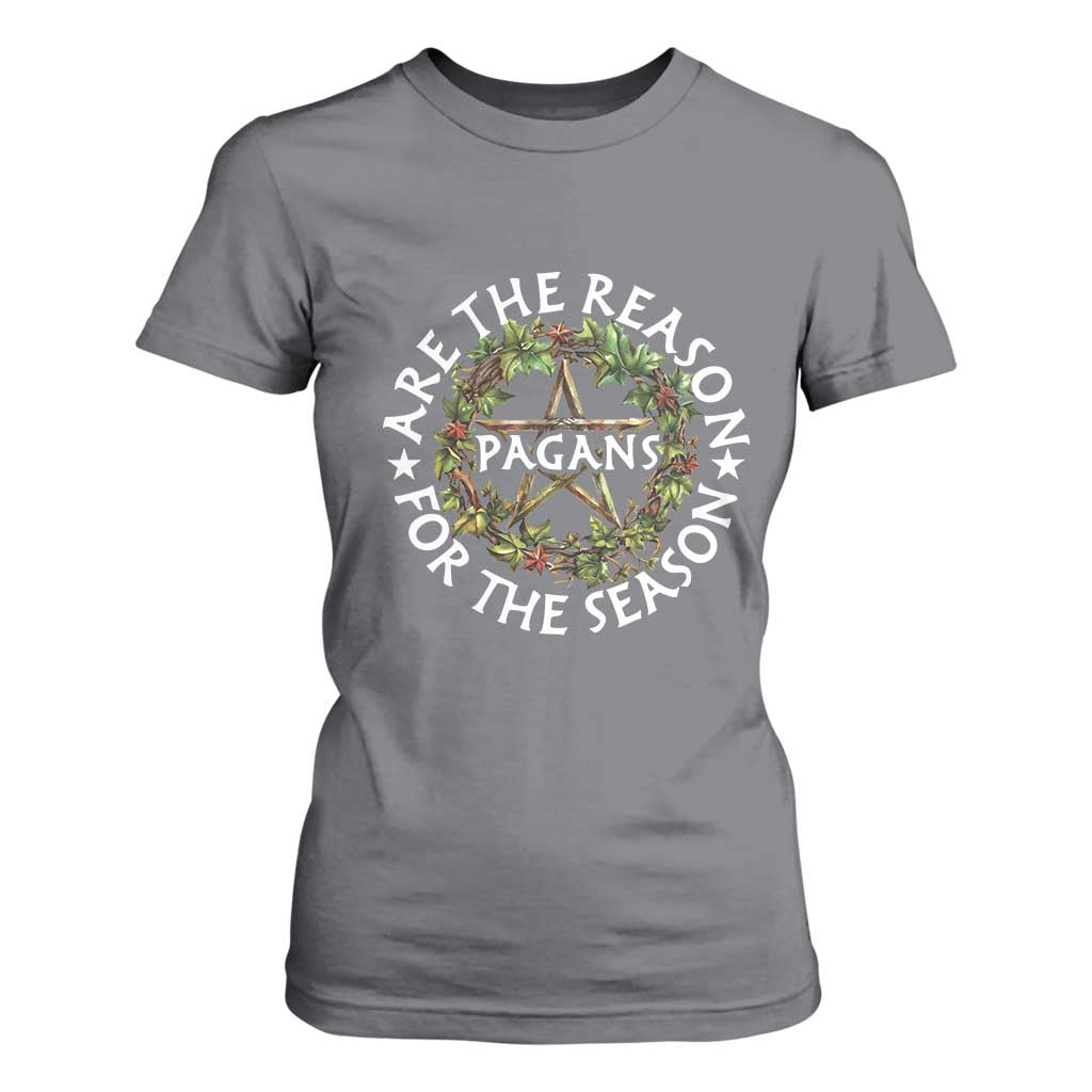 Pagans Are The Reason For The Season T Shirt For Women Yule Pagan Christmas TS11 Charcoal Print Your Wear