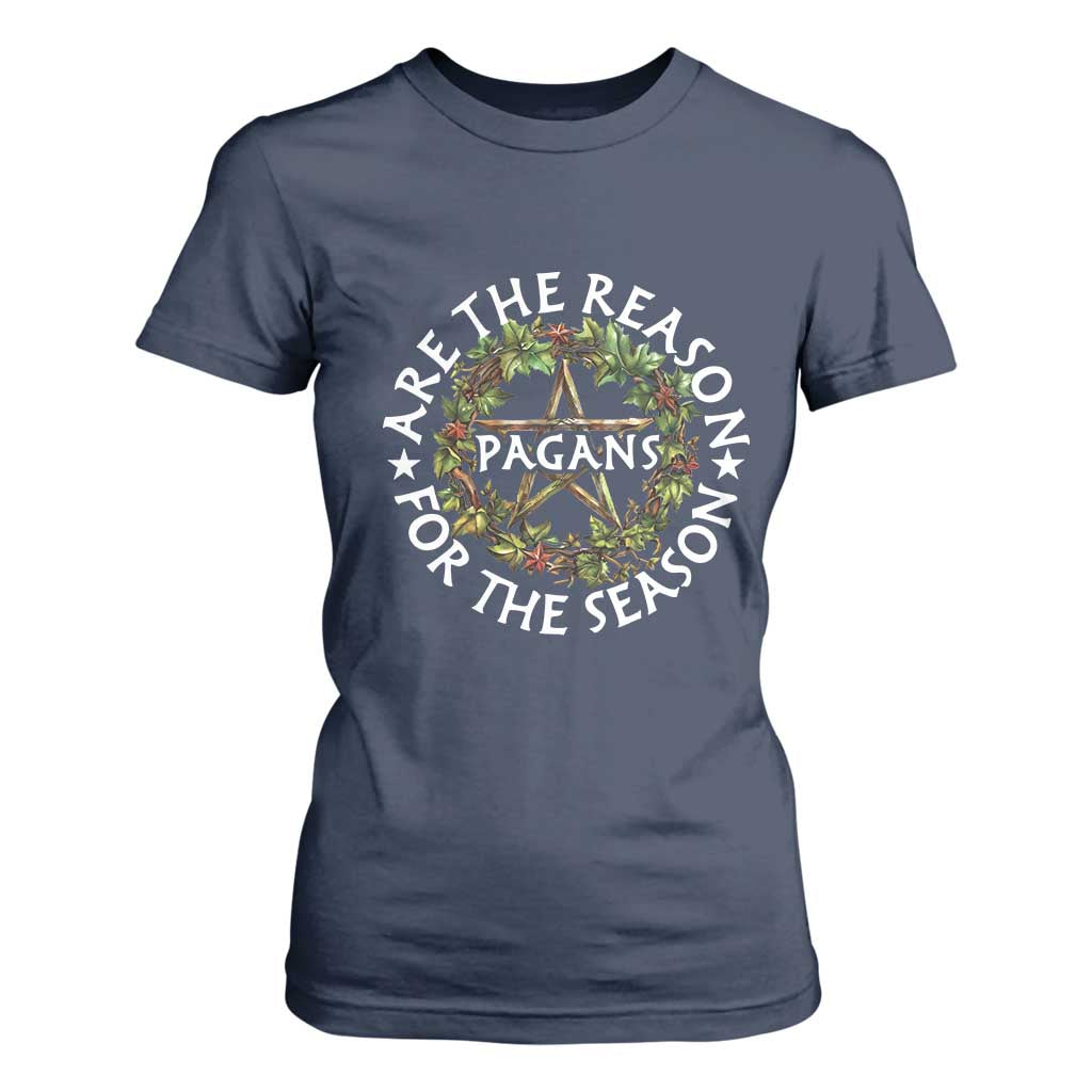 Pagans Are The Reason For The Season T Shirt For Women Yule Pagan Christmas TS11 Navy Print Your Wear