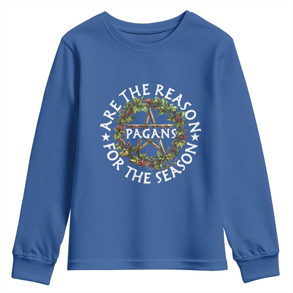 Pagans Are The Reason For The Season Youth Sweatshirt Yule Pagan Christmas TS11 Royal Blue Print Your Wear