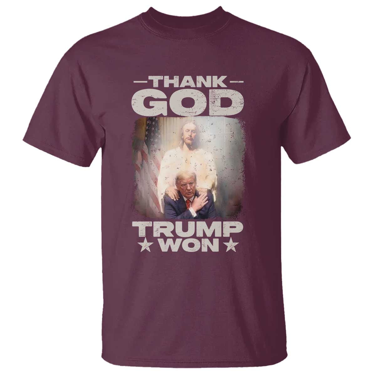 Thank God Trump Won 2024 T Shirt Christian Jesus Bible The 47th US President TS11 Maroon Print Your Wear