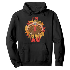 Funny Thanksgiving Trump Hoodie I'm Thankful Trump Won Turkey 47th President TS11 Black Print Your Wear