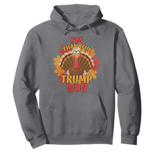 Funny Thanksgiving Trump Hoodie I'm Thankful Trump Won Turkey 47th President TS11 Charcoal Print Your Wear