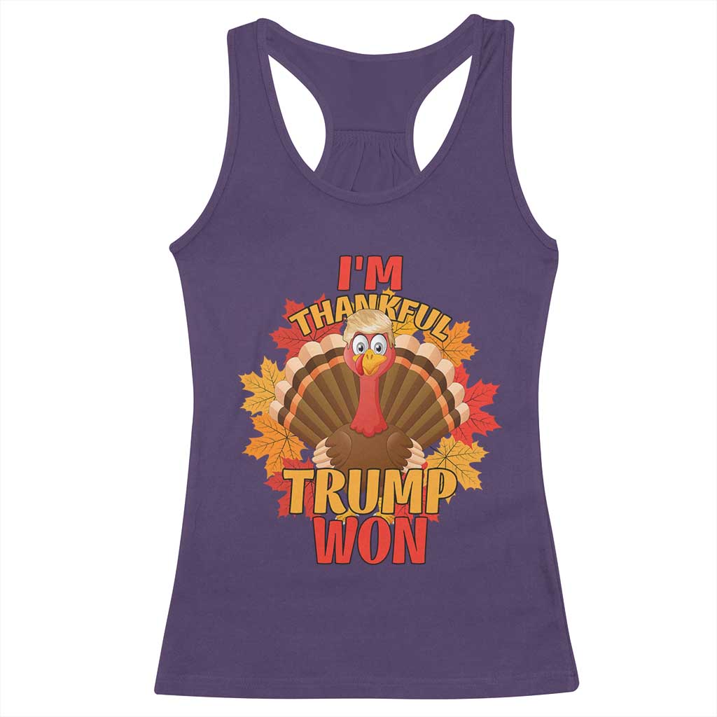 Funny Thanksgiving Trump Racerback Tank Top I'm Thankful Trump Won Turkey 47th President TS11 Purple Print Your Wear