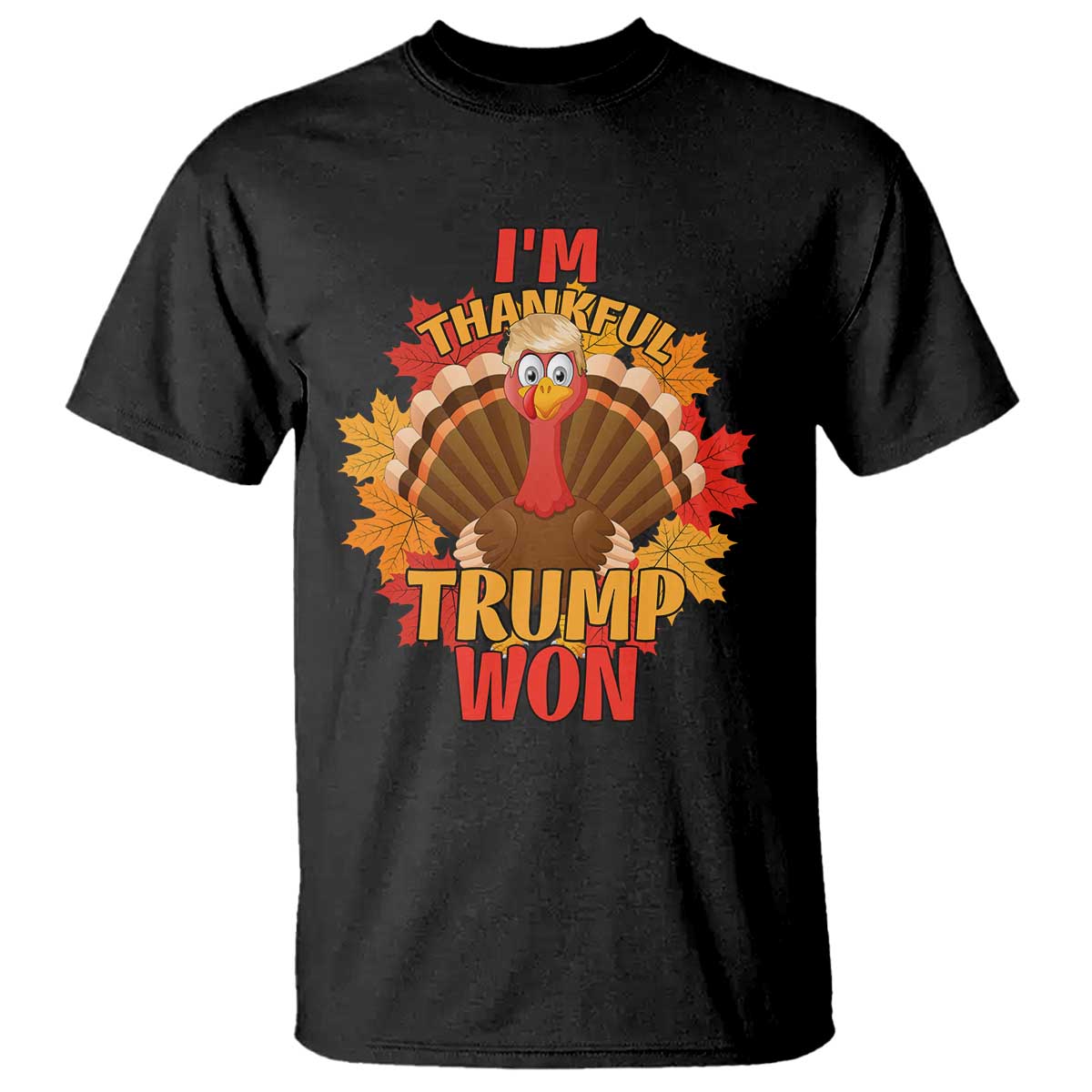 Funny Thanksgiving Trump T Shirt I'm Thankful Trump Won Turkey 47th President TS11 Black Print Your Wear
