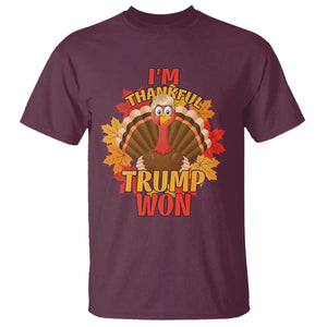 Funny Thanksgiving Trump T Shirt I'm Thankful Trump Won Turkey 47th President TS11 Maroon Print Your Wear