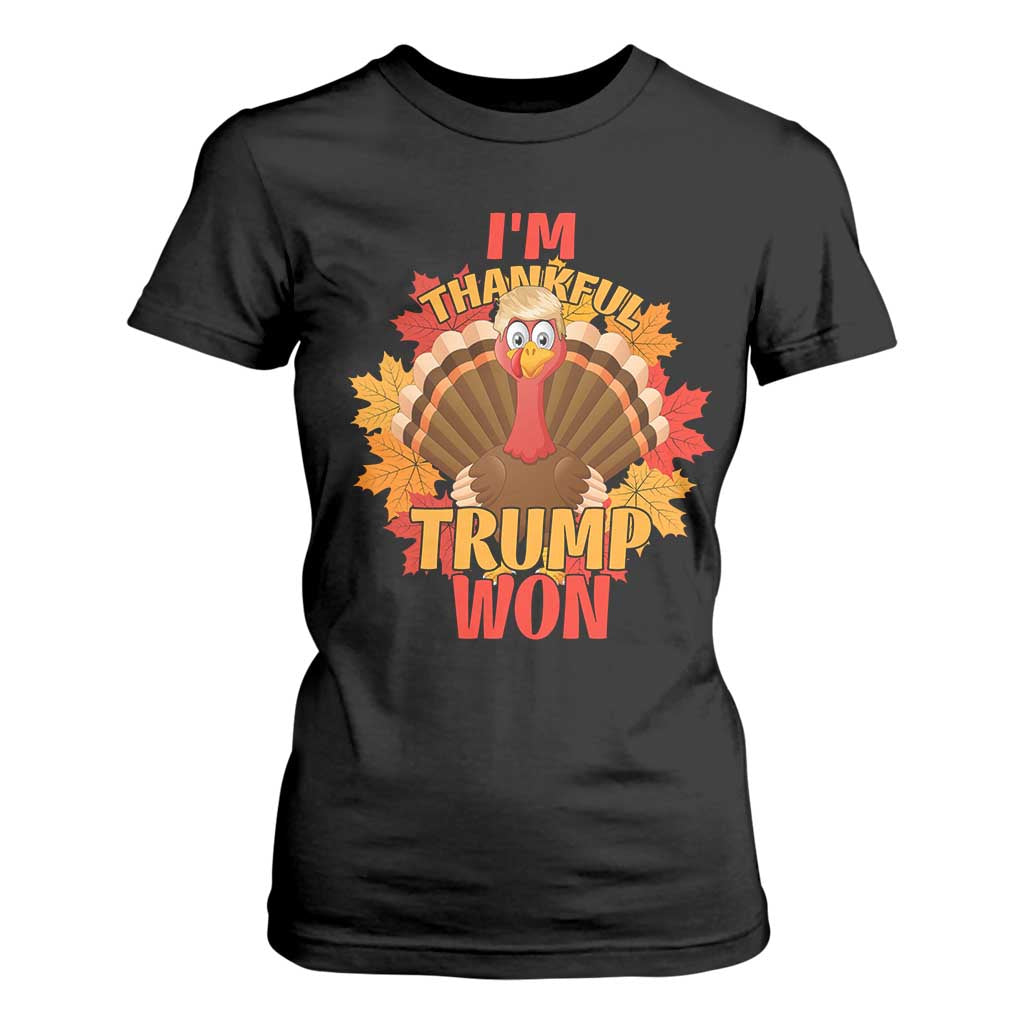 Funny Thanksgiving Trump T Shirt For Women I'm Thankful Trump Won Turkey 47th President TS11 Black Print Your Wear