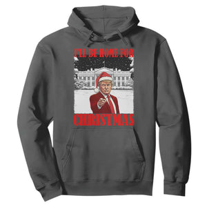 Funny Trump Xmas Hoodie I'll Be Home For Christmas 45 47th President TS11 Dark Heather Print Your Wear