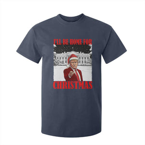 Funny Trump Xmas T Shirt For Kid I'll Be Home For Christmas 45 47th President TS11 Navy Print Your Wear