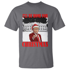 Funny Trump Xmas T Shirt I'll Be Home For Christmas 45 47th President TS11 Charcoal Print Your Wear