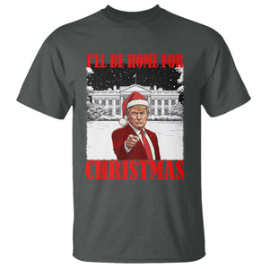 Funny Trump Xmas T Shirt I'll Be Home For Christmas 45 47th President TS11 Dark Heather Print Your Wear