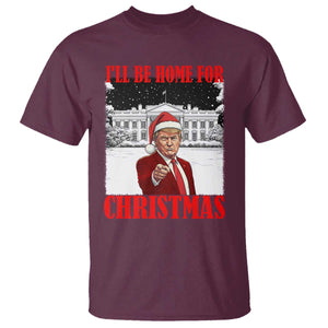 Funny Trump Xmas T Shirt I'll Be Home For Christmas 45 47th President TS11 Maroon Print Your Wear
