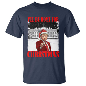 Funny Trump Xmas T Shirt I'll Be Home For Christmas 45 47th President TS11 Navy Print Your Wear
