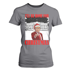 Funny Trump Xmas T Shirt For Women I'll Be Home For Christmas 45 47th President TS11 Charcoal Print Your Wear