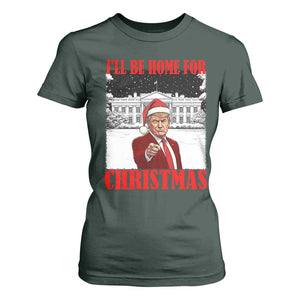 Funny Trump Xmas T Shirt For Women I'll Be Home For Christmas 45 47th President TS11 Dark Forest Green Print Your Wear