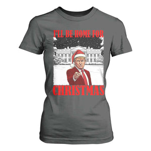Funny Trump Xmas T Shirt For Women I'll Be Home For Christmas 45 47th President TS11 Dark Heather Print Your Wear