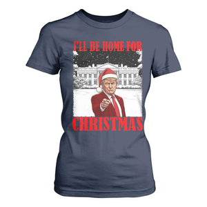 Funny Trump Xmas T Shirt For Women I'll Be Home For Christmas 45 47th President TS11 Navy Print Your Wear