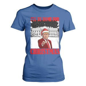 Funny Trump Xmas T Shirt For Women I'll Be Home For Christmas 45 47th President TS11 Royal Blue Print Your Wear