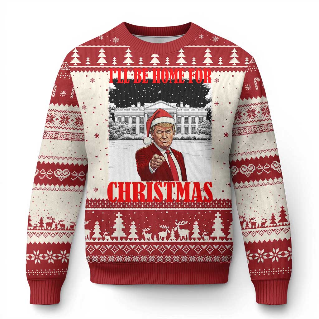 Funny Trump Xmas Ugly Christmas Sweater I'll Be Home For Christmas 45 47th President TS11 Red Print Your Wear