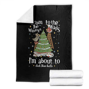 From The Windows To The Walls I'm About To Deck These Halls Christmas Throw Blanket TS11 Black Print Your Wear