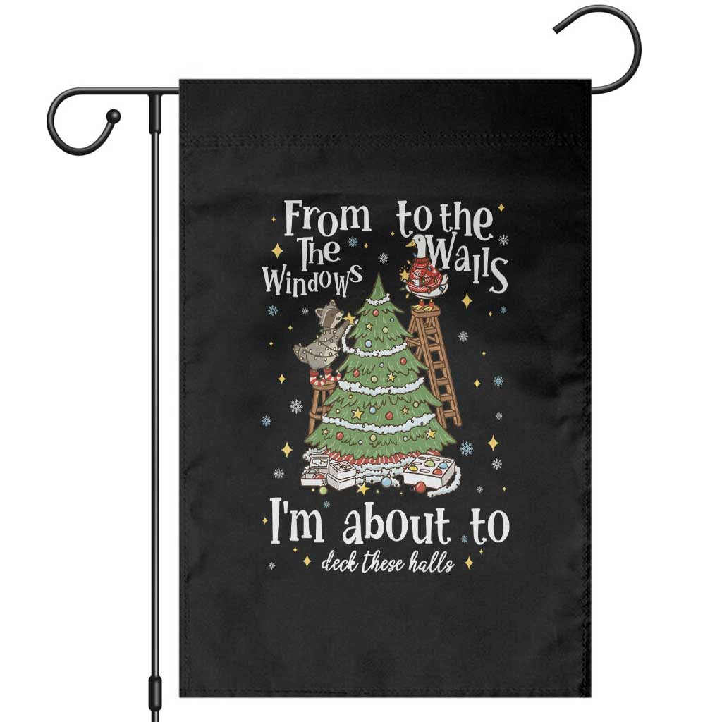 From The Windows To The Walls I'm About To Deck These Halls Christmas Garden Flag TS11 Black Print Your Wear