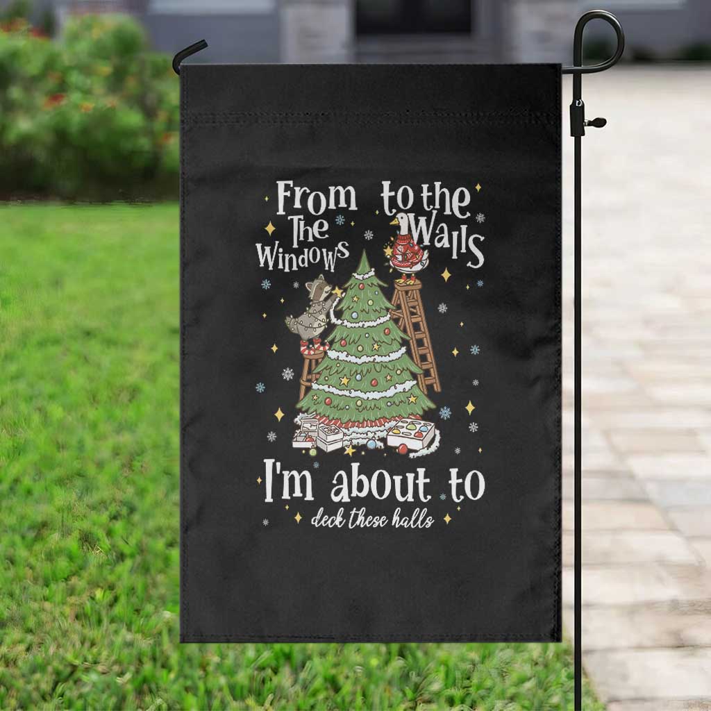 From The Windows To The Walls I'm About To Deck These Halls Christmas Garden Flag TS11 Print Your Wear