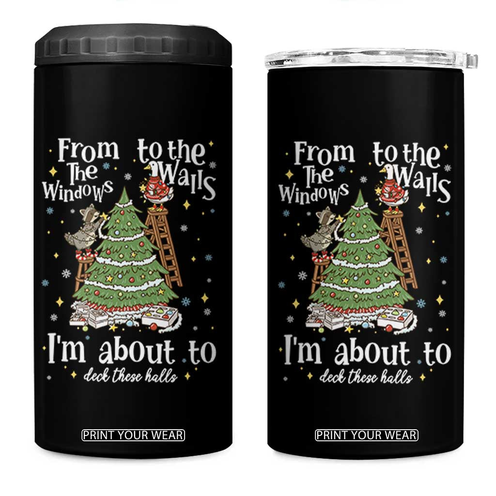 From The Windows To The Walls I'm About To Deck These Halls Christmas 4 in 1 Can Cooler Tumbler TS11 One Size: 16 oz Black Print Your Wear