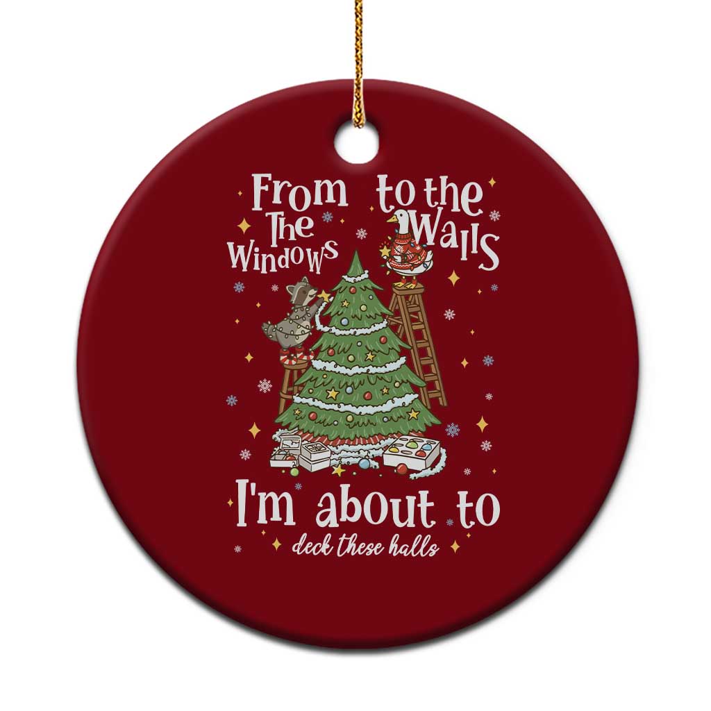 From The Windows To The Walls I'm About To Deck These Halls Christmas Ceramic Ornament TS11 1pc Red Print Your Wear