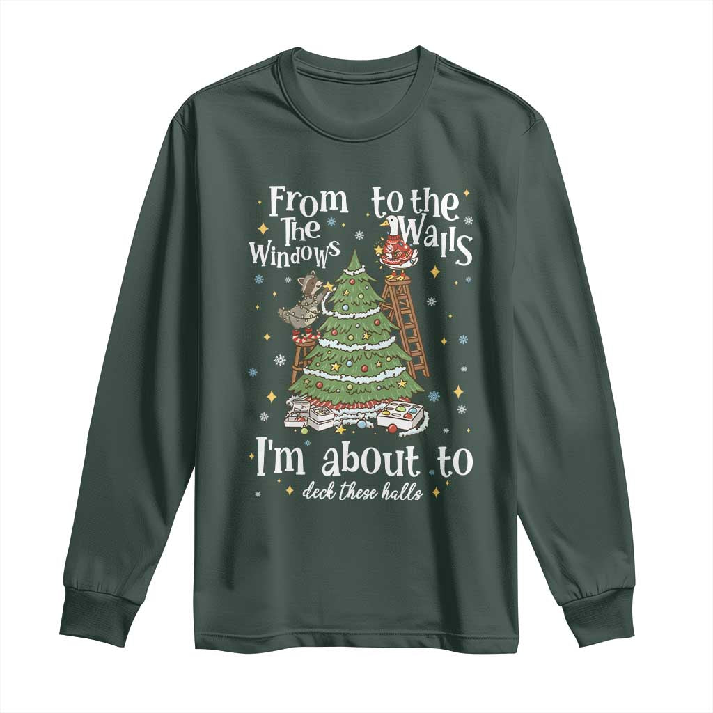 From The Windows To The Walls I'm About To Deck These Halls Christmas Long Sleeve Shirt TS11 Dark Forest Green Print Your Wear