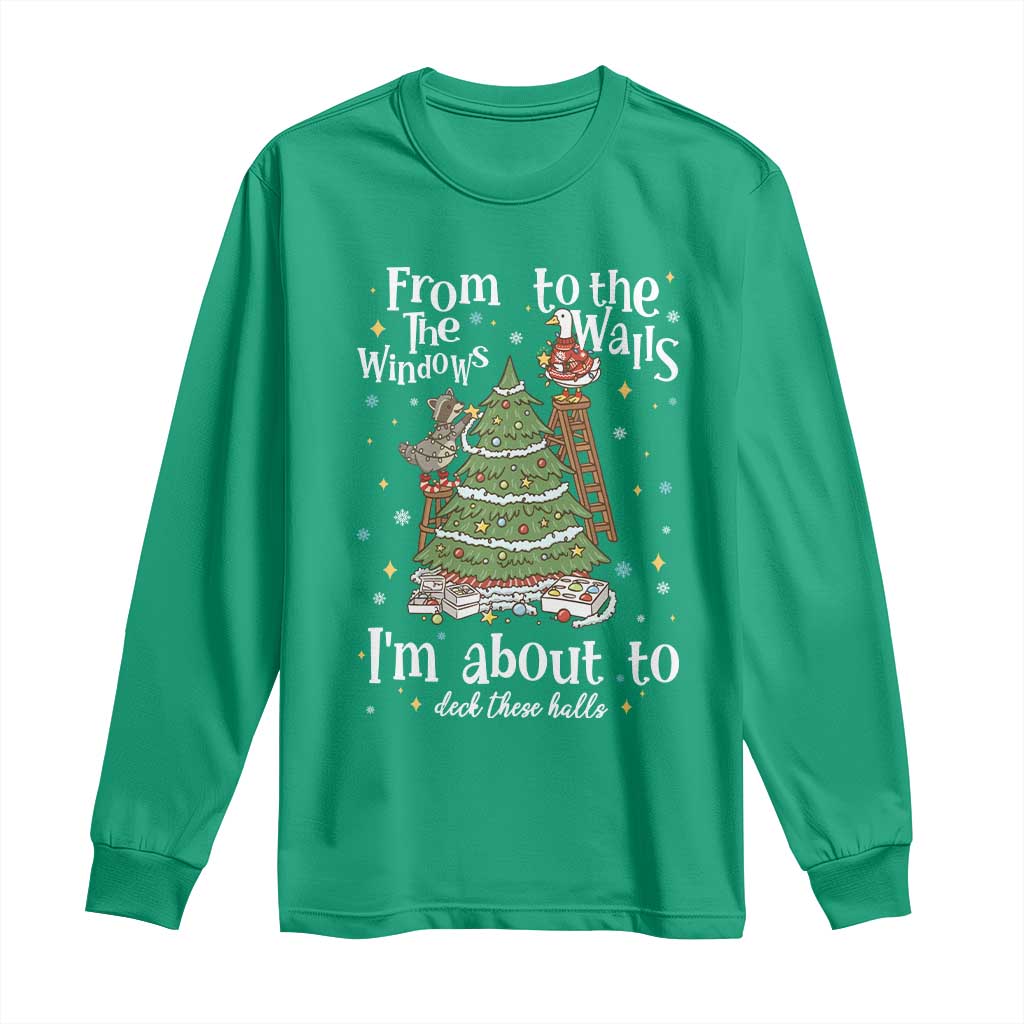 From The Windows To The Walls I'm About To Deck These Halls Christmas Long Sleeve Shirt TS11 Irish Green Print Your Wear