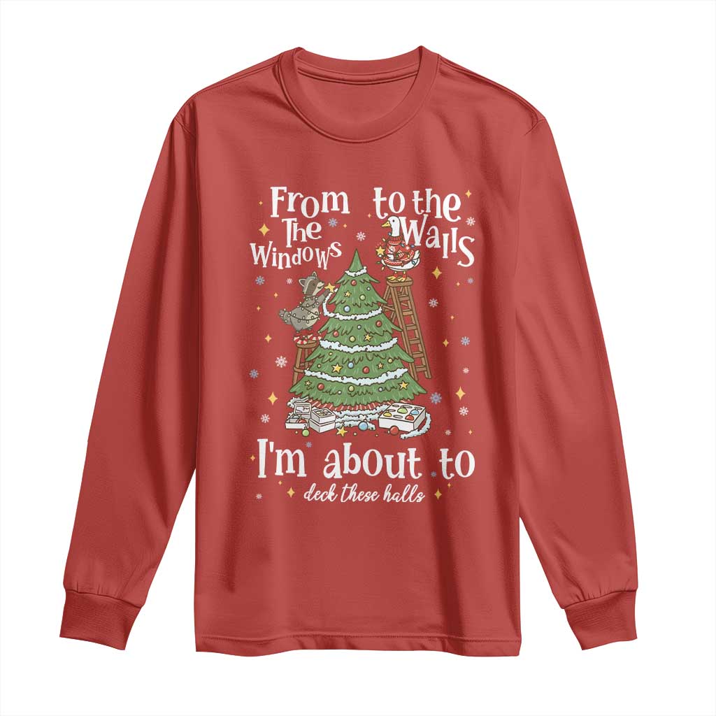 From The Windows To The Walls I'm About To Deck These Halls Christmas Long Sleeve Shirt TS11 Red Print Your Wear