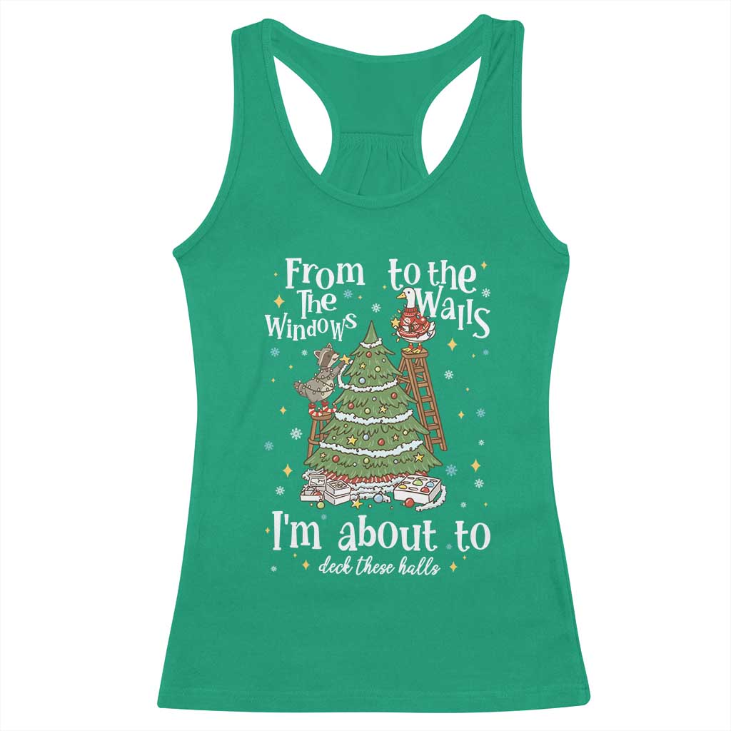 From The Windows To The Walls I'm About To Deck These Halls Christmas Racerback Tank Top TS11 Irish Green Print Your Wear