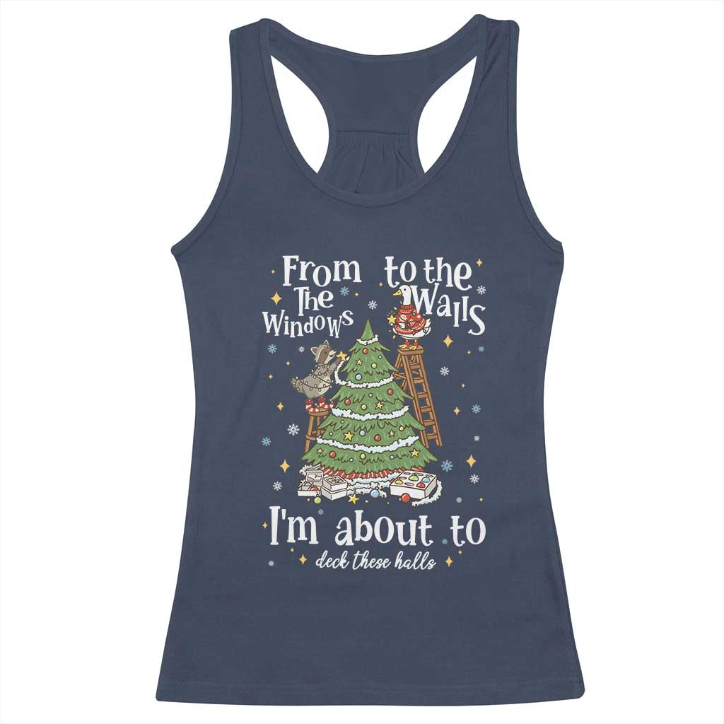 From The Windows To The Walls I'm About To Deck These Halls Christmas Racerback Tank Top TS11 Navy Print Your Wear