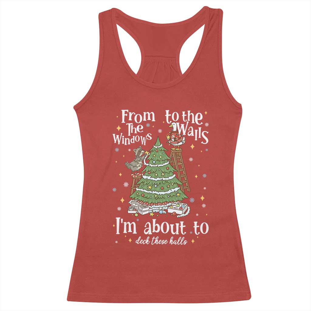 From The Windows To The Walls I'm About To Deck These Halls Christmas Racerback Tank Top TS11 Red Print Your Wear