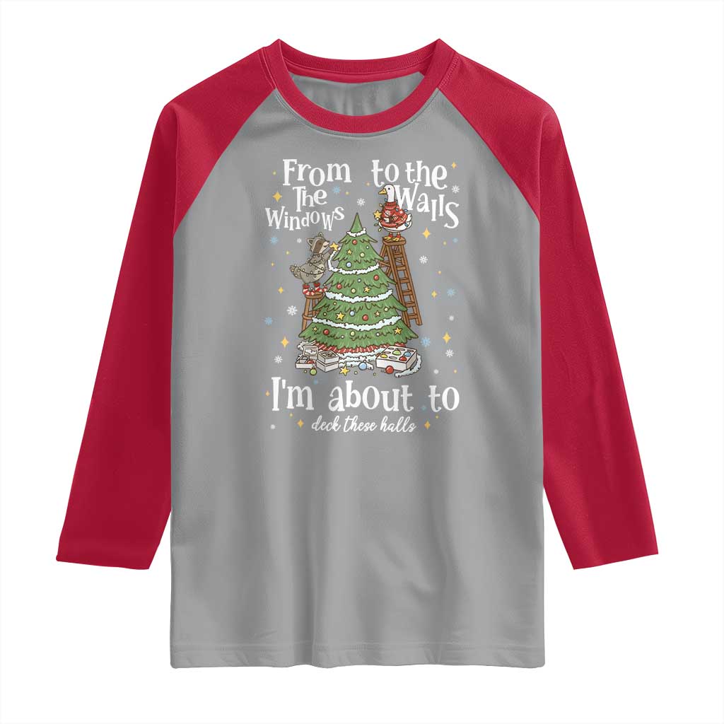 From The Windows To The Walls I'm About To Deck These Halls Christmas Raglan Shirt TS11 Sport Gray Red Print Your Wear