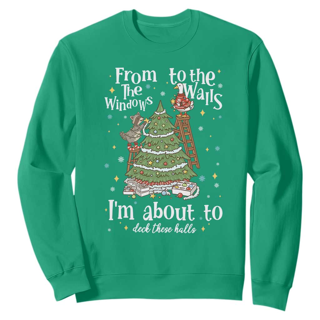 From The Windows To The Walls I'm About To Deck These Halls Christmas Sweatshirt TS11 Irish Green Print Your Wear