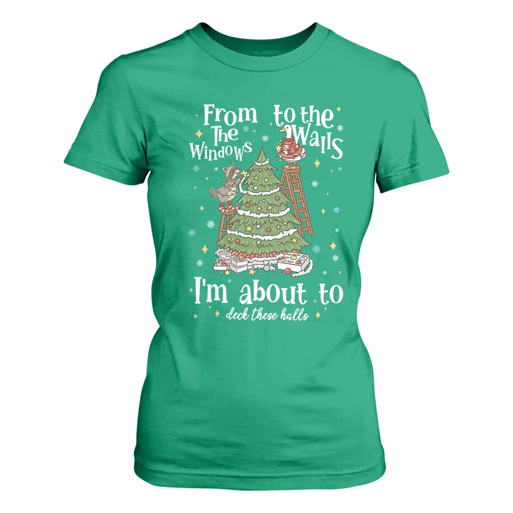 From The Windows To The Walls I'm About To Deck These Halls Christmas T Shirt For Women TS11 Irish Green Print Your Wear