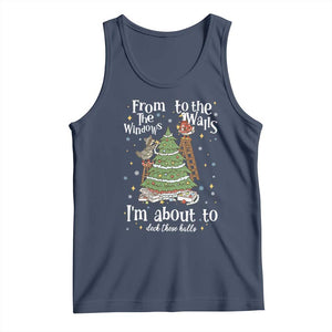 From The Windows To The Walls I'm About To Deck These Halls Christmas Tank Top TS11 Navy Print Your Wear