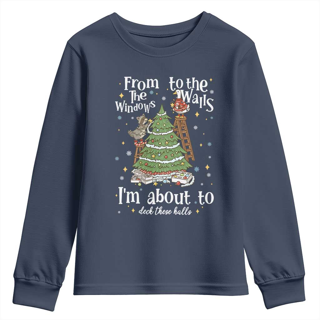 From The Windows To The Walls I'm About To Deck These Halls Christmas Youth Sweatshirt TS11 Navy Print Your Wear
