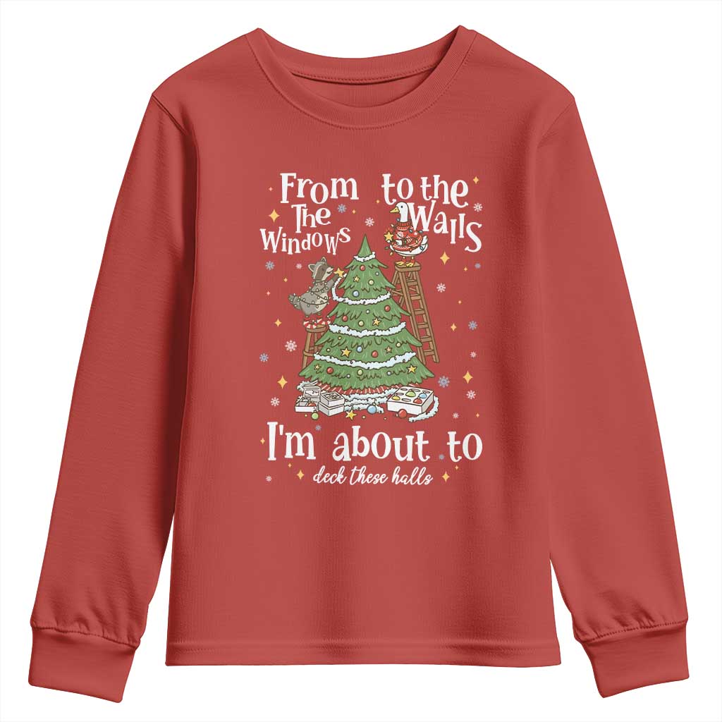 From The Windows To The Walls I'm About To Deck These Halls Christmas Youth Sweatshirt TS11 Red Print Your Wear