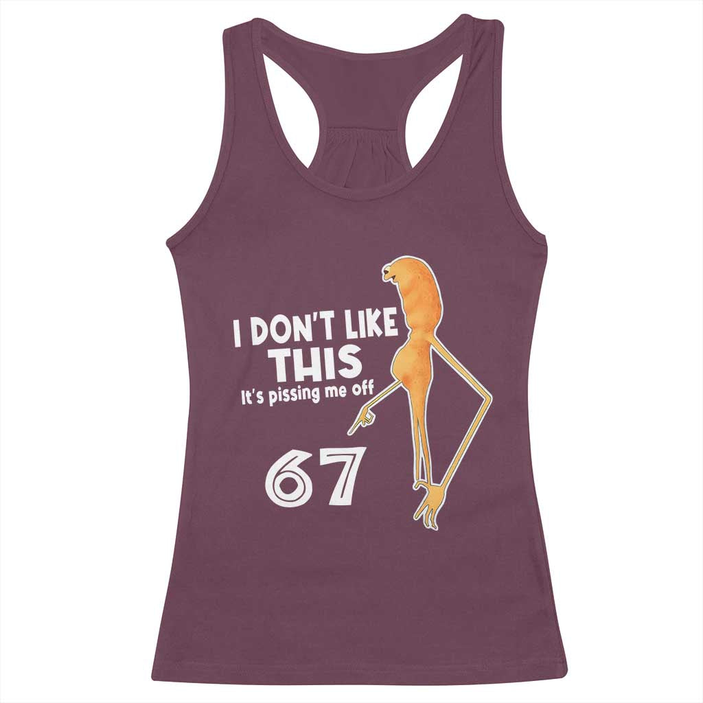 Funny Marcus The Worm 67 Meme Racerback Tank Top I Dont Like This Its Pissing Me Off TS11 Maroon Print Your Wear
